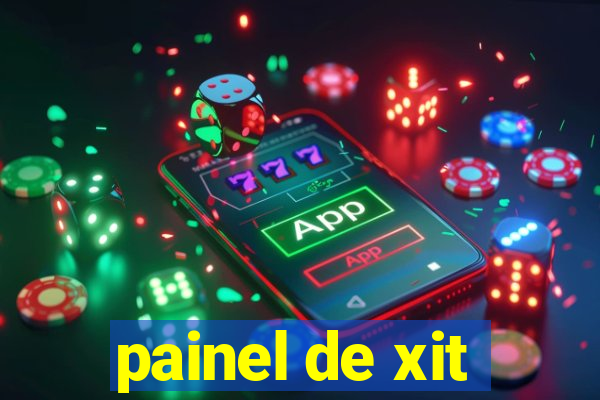 painel de xit
